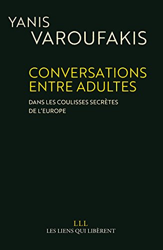 Télécharger Conversations entre adultes: Dans les coulisses secrètes de l'Europe. (LIENS QUI LIBER) PDF