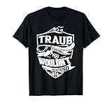 traub È una cosa TRAUB che non capiresti! Idea regalo per chiunque si chiami TRAUB! Un divertente detto umorismo. Fantastica idea regalo per uomo, donna, mamma, papà, figlio, figlia, fratello, sorella, ragazzi, bambini, moglie, marito.