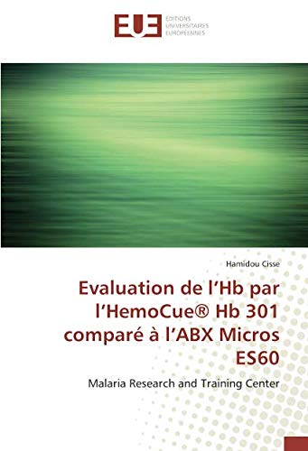 Evaluation de l’Hb par l’HemoCue® Hb 301 comparé à l’ABX Micros ES60: Malaria Research and Training Center
