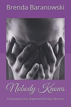 Paperback Nobody Knows: A Devotional For Battered Christian Women Book