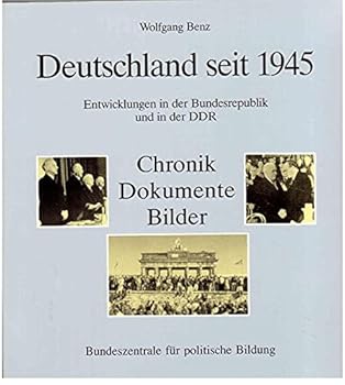 Paperback Deutschland seit 1945: Entwicklungen in der Bundesrepublik und in der DDR : Chronik, Dokumente, Bilder (German Edition) [German] Book