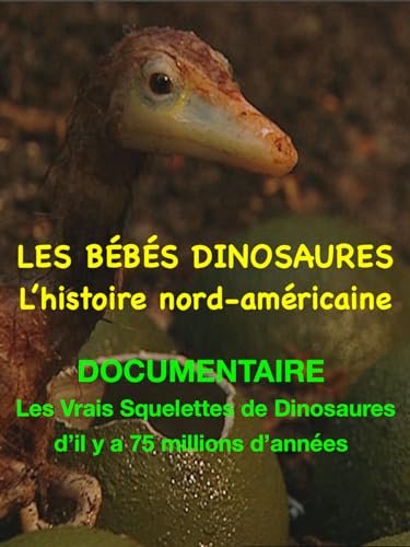 Les Bébés Dinosaures: l'histoire nord-américaine