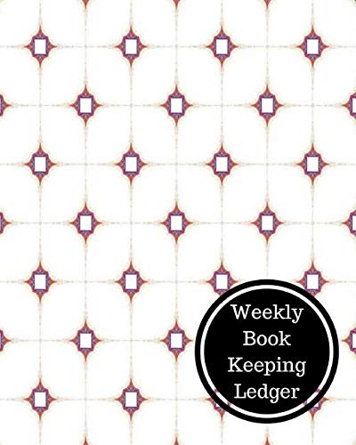 Weekly Book Keeping Ledger: Weekly Bookkeeping Record