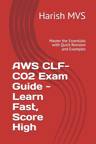 AWS CLF-C02 Exam Guide - Learn Fast, Score High: Master the Essentials with Quick Revision and Examples