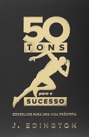 50 Tons de Sucesso. Unipro. Conselhos para uma vida próspera 8522032297 Book Cover