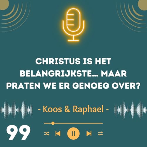 Christus is het belangrijkste&hellip; maar praten we er genoeg over?