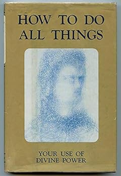 Hardcover How to Do All Things: Your Use of Divine Power Book