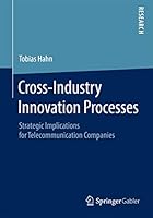 Cross-Industry Innovation Processes: Strategic Implications for Telecommunication Companies 3658088265 Book Cover