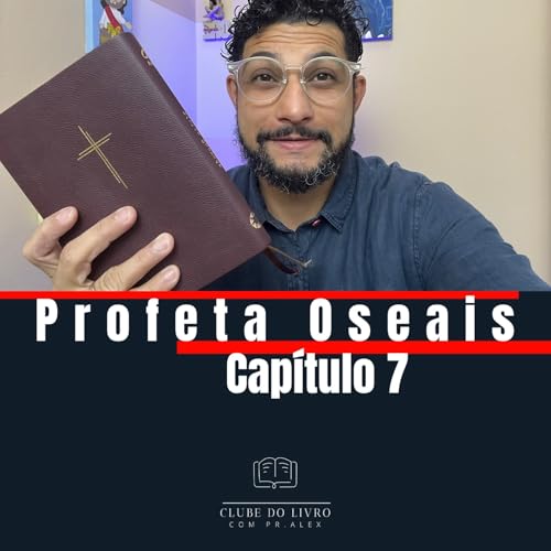 Clube do Livro | Oseias 7