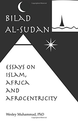 Bilad Al'sudan: Essays On Islam, Africa & Afrocentricity #TOP14