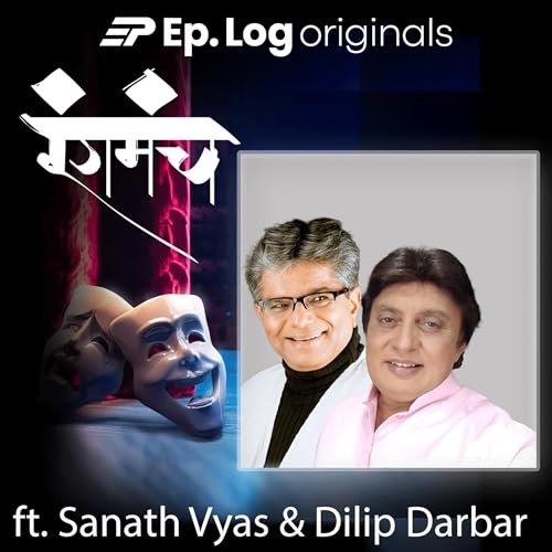 Ep.52 Sanat Vyas & Dilip Darbar on Developing the play: Love You Daddy