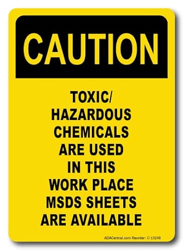 Caution Toxic/Hazardous Chemicals Used in This Workplace - MSDS Sheets Available for Safety Sign - Durable OSHA Compliant Warning Sign for Workplace, Labs, Industrial Areas - Aluminum -10” x 7”