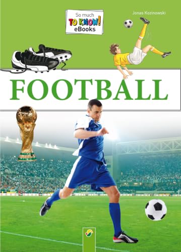 Football: So much to know! (English Edition)