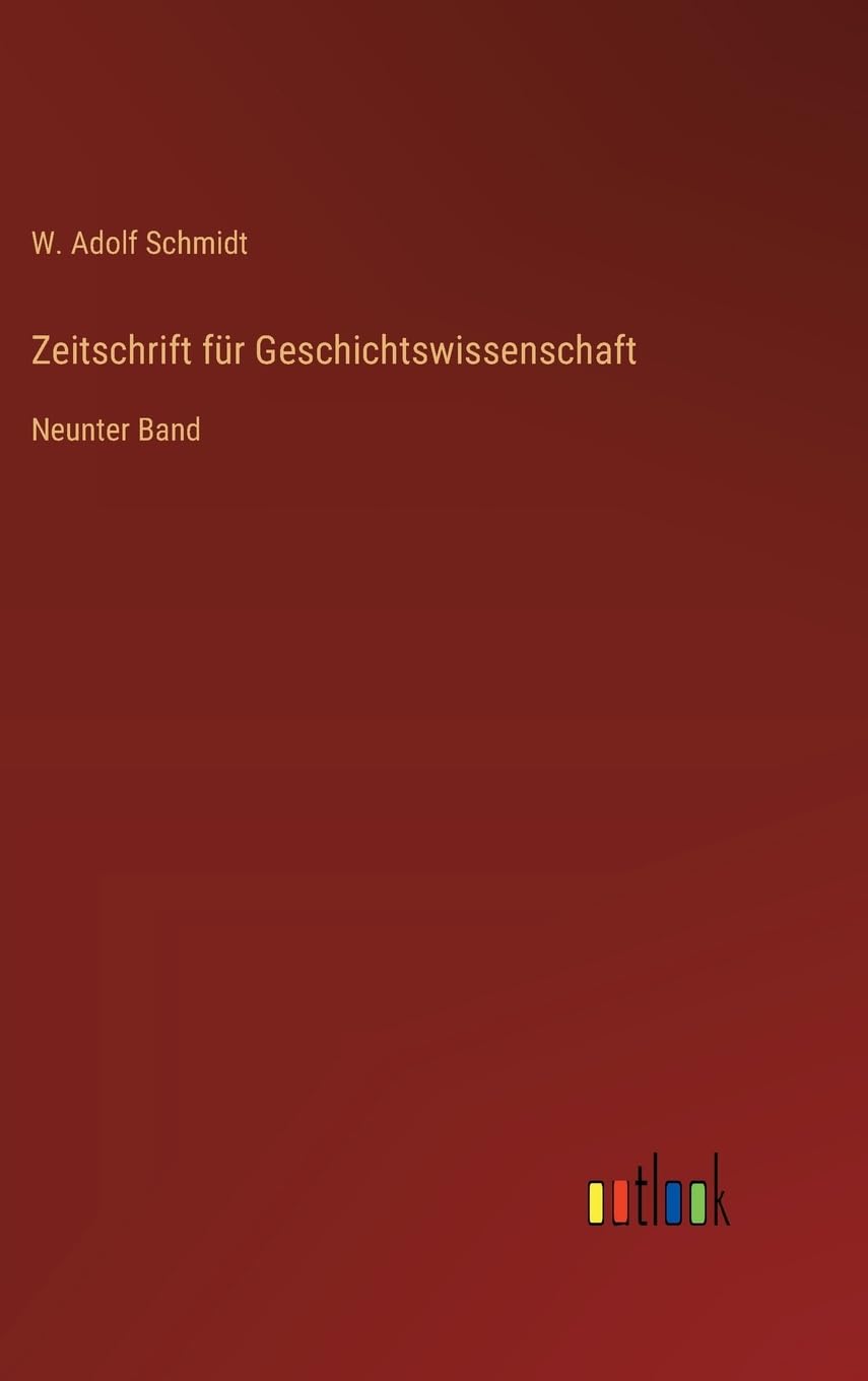 Zeitschrift für Geschichtswissenschaft: Neunter Band