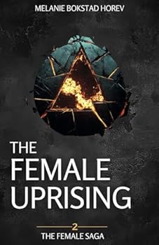 The Female Uprising - Book #2 of the Female Saga