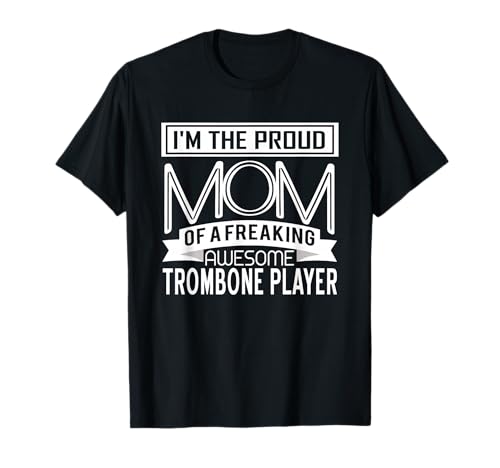 Proud Mom Awesome Trombone Player Marching Band T-Shirt T-Shirt