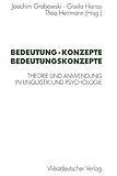 Bedeutung, Konzepte, Bedeutungskonzepte: Theorie und Anwendung in Linguistik und Psychologie (Psycholinguistische Studien) (German Edition)