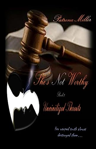 She's Not Worthy II: Uncivilized Threats