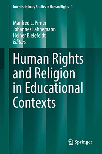 Human Rights and Religion in Educational Contexts (Interdisciplinary Studies in Human Rights, 1)