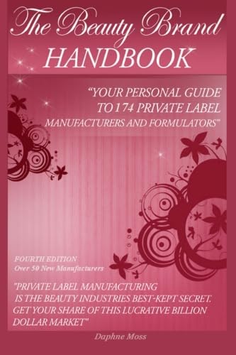 The Beauty Brand Handbook: Your Personal Guide to 174 Private Label Manufacturers and Formulators