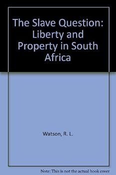 THE SLAVE QUESTION. Liberty and Property in South Africa.