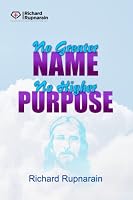 No Greater Name, No Higher Purpose: Meditations on the Name of Jesus (Christology (Studies focused on Jesus)) 0978147634 Book Cover