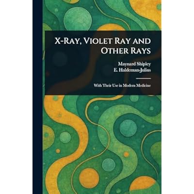 X-Ray, Violet Ray and Other Rays