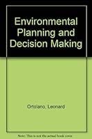 Environmental Planning and Decision Making 0471870714 Book Cover
