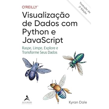 Capa do livro Visualização de Dados com Python e JavaScript: Raspe, Limpe, Explore e Transforme Seus Dados – Tradução da 2ª Edição