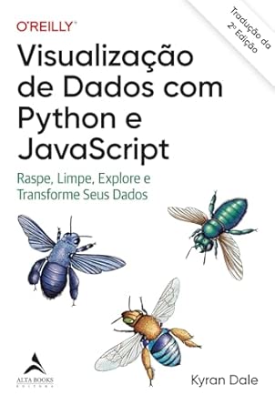 Capa do livro Visualização de dados com Python e JavaScript: raspe, limpe, explore e transforme seus dados – Tradução da 2ª edição