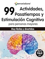 Libro de Actividades, Estimulación Cognitiva y Pasatiempos para Personas Mayores: 99 Juegos Mentales y Ejercicios para Mejorar la Memoria y Fortalecer ... en Ancianos. Nivel 2: Fácil (Spanish Edition) B0DFR9WPPB Book Cover
