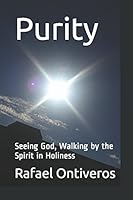 Purity: Seeing God, Walking by the Spirit in Holiness (The Abundant Life Series) 1520166893 Book Cover