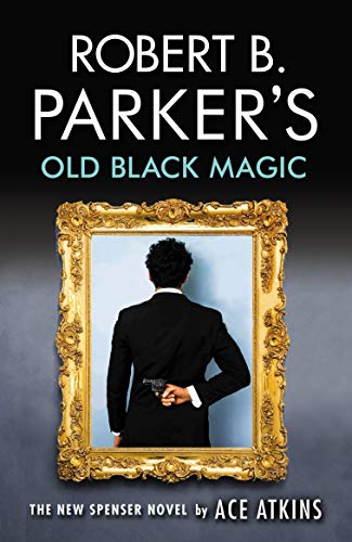 Robert B. Parker's Old Black Magic (Robert B Parkers Spenser)
