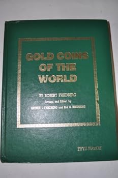 Hardcover Gold coins of the world: Complete from 600 A.D. to the present : an illustrated standard catalogue with valuations Book