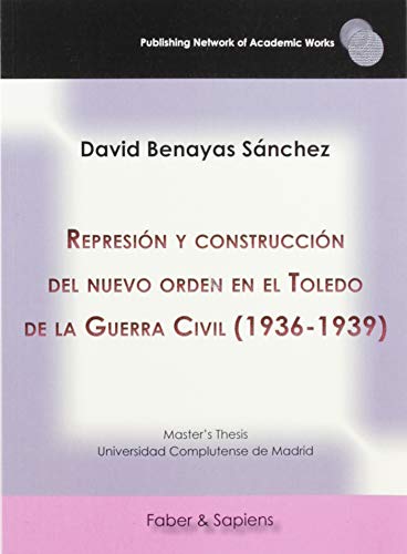 Portada de Represión y construcción del nuevo orden en el Toledo de la Guerra Civil