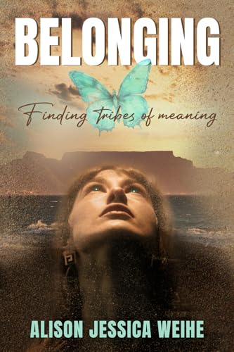 Belonging: Finding Tribes of Meaning