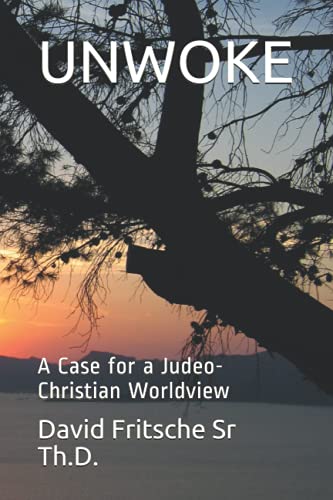 UNWOKE: A Case for a Judeo-Christian Worldview