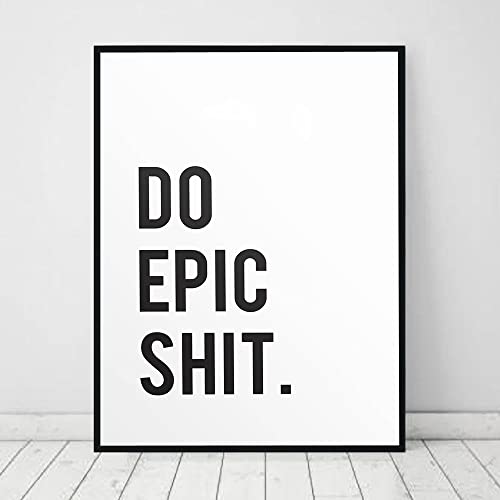 Do Epic Shit Schwarz-Weiß-Minimalismus-Zitat, Wandkunst, Giclée-Poster, Druck, Leinwand, Gemälde, Bilder, Heimdekoration Für Wohnzimmer 21X30Cm Kein Rahmen Cover