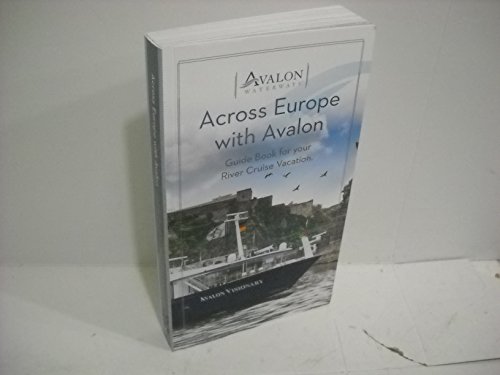 across europe with avalon guide book for your river cruise vacation avalon waterways paperback