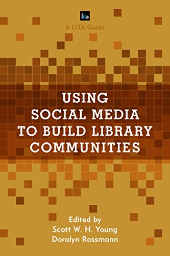 Using Social Media to Build Library Communities: A LITA Guide (LITA Guides) (English Edition)