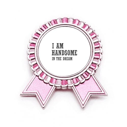 Broche rose I Am Handsome In The Dream métal pour veste