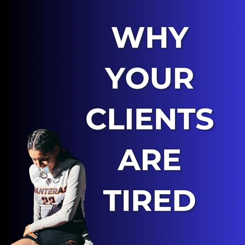 Why Your Clients Are Tired (And What You Can Do About It)