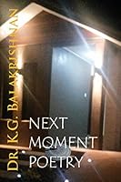 Next Moment Poetry: Poetry 1505407788 Book Cover