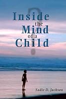 Inside the Mind of a Child 0805990615 Book Cover