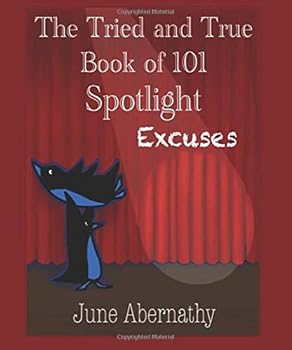 Paperback The Tried and True Book of 101 Spotlight Excuses Book