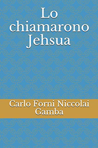 Lo chiamarono Jehsua (Italian Edition)