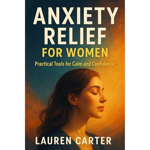 Anxiety Relief for Women Audiolibro Por Michael Carter arte de portada