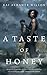 A TASTE OF HONEY