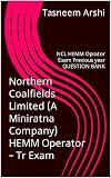 Northern Coalfields Limited (A Miniratna Company) HEMM Operator – Tr Exam: NCL HEMM Oprator Exam Previous year QUESTION BANK (Hindi Edition)