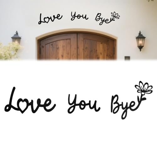 Metal Decor Love You Bye Sign Above Door,FAMCHAINS 23"x7" Door Topper Express Love and Warm for Family Home, Wedding Mother's Day Father's Day Gift,Waterproof Entryway Hallway Wall Art Decor